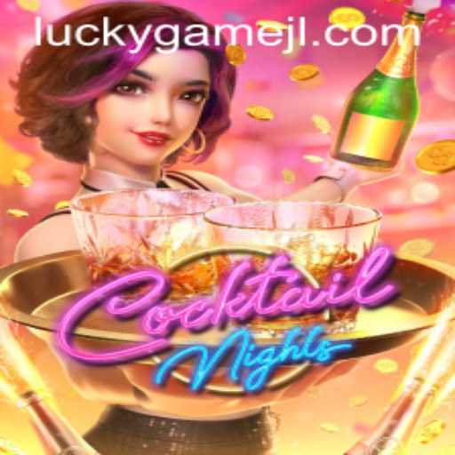 CocktailNights: A Refreshing Game Experience with LuckyGame.PH